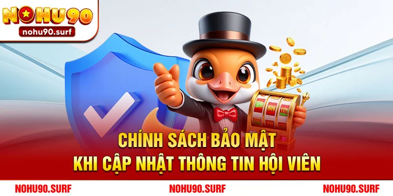 Chính Sách Bảo Mật Khi Cập Nhật Thông Tin Hội Viên