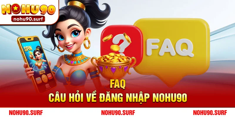 FAQ – Câu hỏi về đăng nhập Nohu90