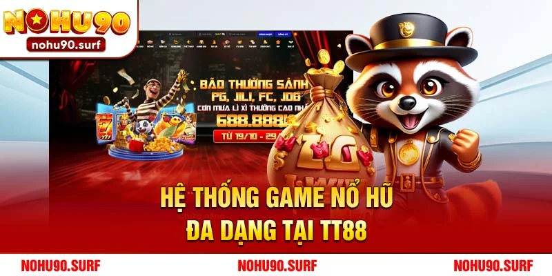 Hệ thống game Nổ Hũ đa dạng tại TT88