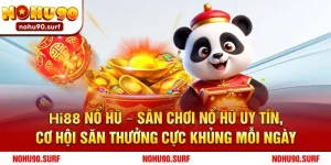 Hi88 Nổ Hũ – Sân chơi nổ hũ uy tín, cơ hội săn thưởng cực khủng mỗi ngày