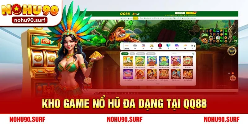 Kho game Nổ Hũ đa dạng tại QQ88