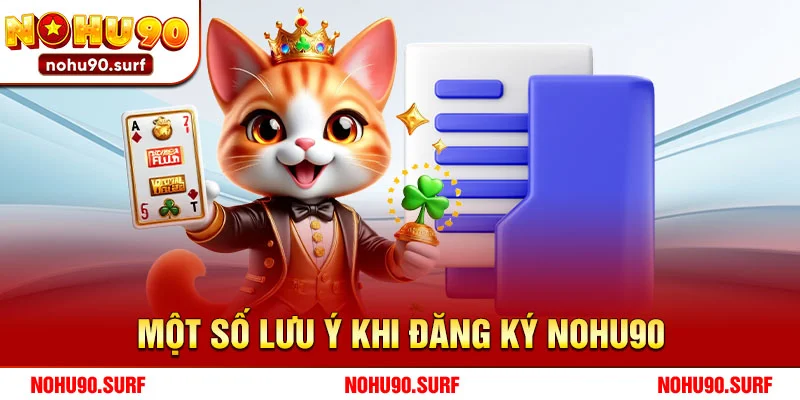 Một số lưu ý khi đăng ký Nohu90