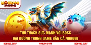 Thử Thách Sức Mạnh Với Boss Đại Dương Trong Game Bắn Cá Nohu90