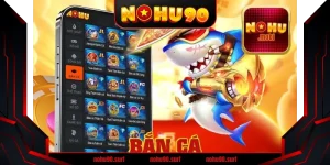Bắn Cá H5 Nohu90 – Săn Hũ Siêu Dễ, Nhận Thưởng Siêu Nhanh