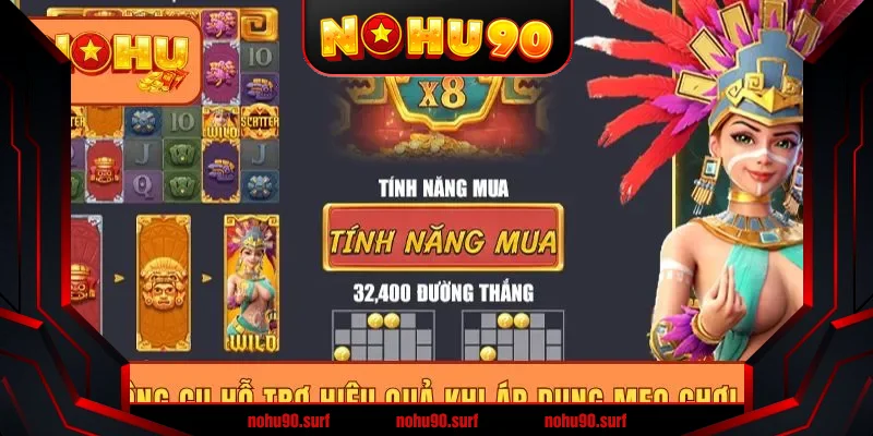 Các công cụ hỗ trợ hiệu quả khi áp dụng mẹo chơi nổ hũ 