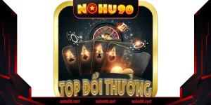 Top Các Game Hot Tại Nohu90 Mà Bạn Không Nên Bỏ Lỡ