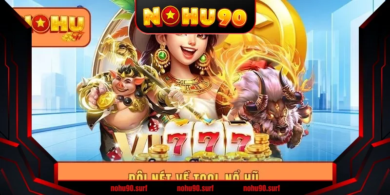 Đôi nét về tool nổ hũ 