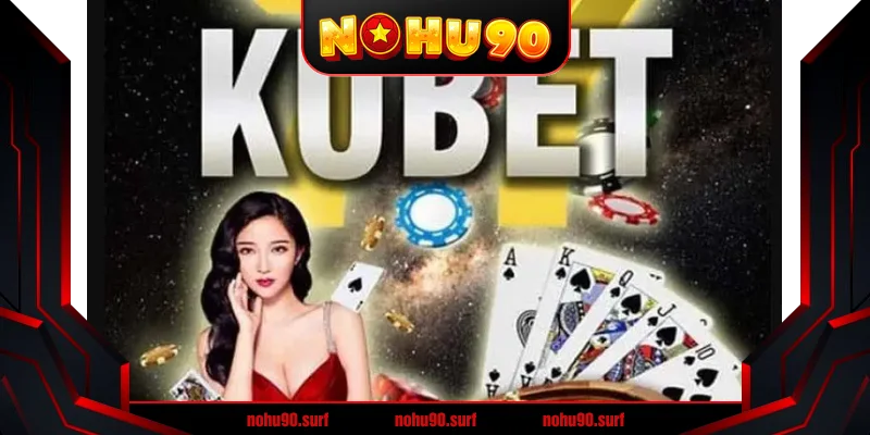 Game Bài Kubet - Trò Chơi Thú Vị An Toàn