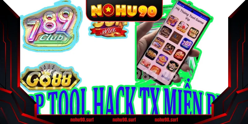 Hướng Dẫn Sử Dụng Tool Hack Nohu90 Hiệu Quả Nhất