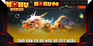 JDB Bắn Cá Nohu90 – Trò Chơi Đổi Thưởng Hấp Dẫn