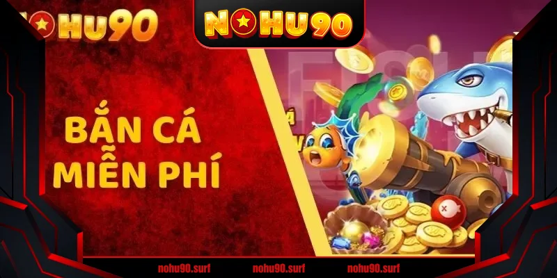 Mẹo Chơi Bắn Cá Hiệu Quả tại Nohu90