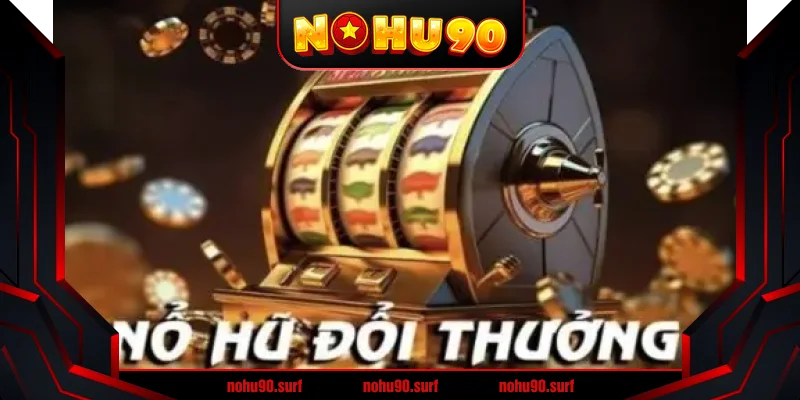 Nổ Hũ Thần Tài Nohu90 - Cơ Hội Trúng Thưởng Lớn