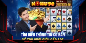 Siêu Cấp ACE Nohu90 – Tựa Game Bài Hấp Dẫn 2025