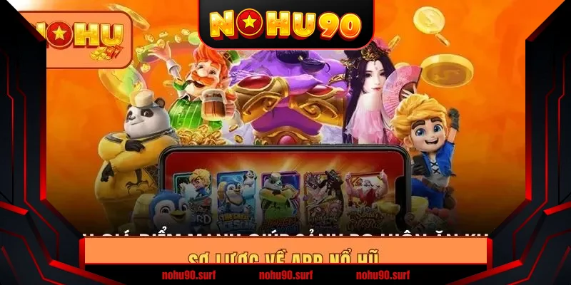 Sơ lược về app nổ hũ 