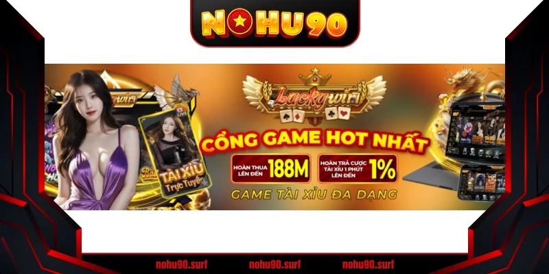 Top Các Game Hot tại Nohu90 Bạn Không Thể Bỏ Lỡ